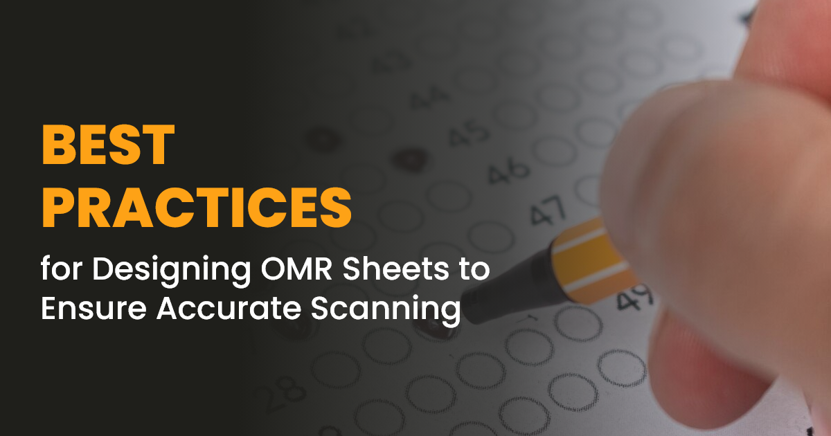Best Practices for Designing OMR Sheets to Ensure Accurate Scanning