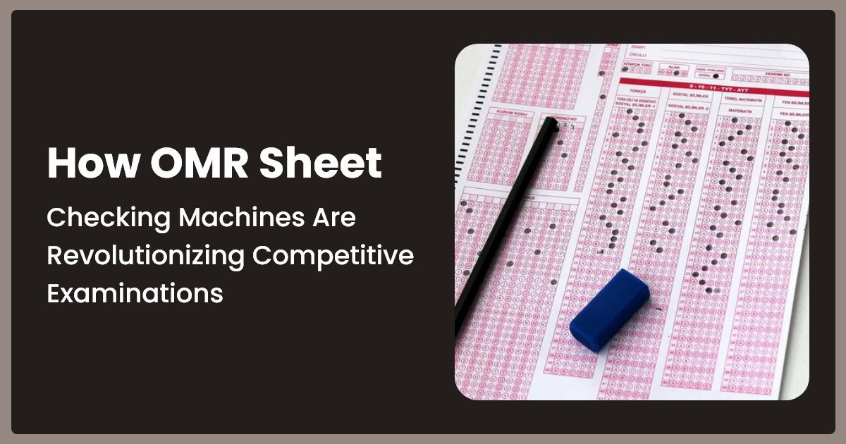 How OMR Sheet Checking Machines Are Revolutionizing Competitive Examinations