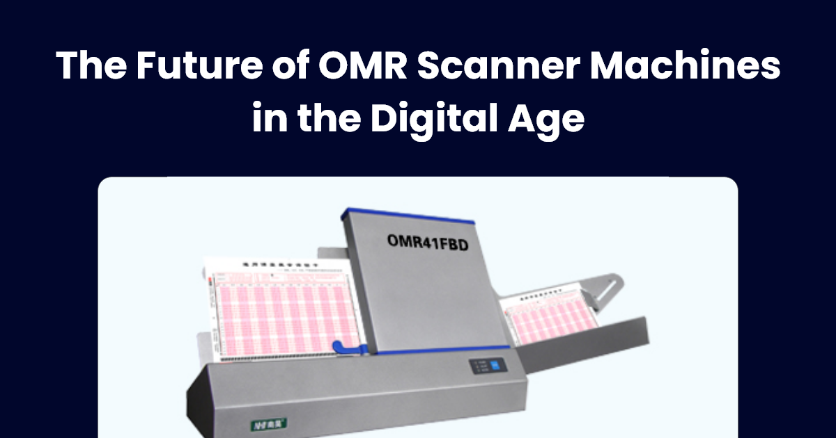 The Future of OMR Scanner Machines in the Digital Age