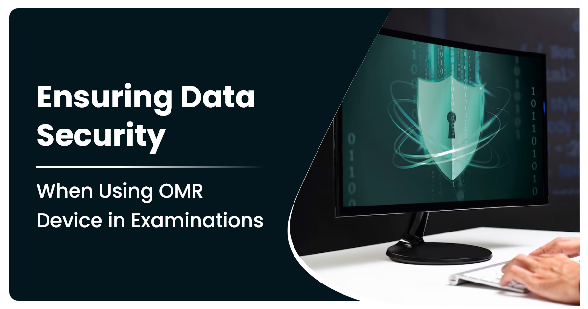 Ensuring Data Security When Using OMR Device in Examinations