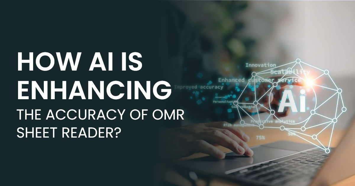 How AI is Enhancing the Accuracy of OMR Sheet Reader