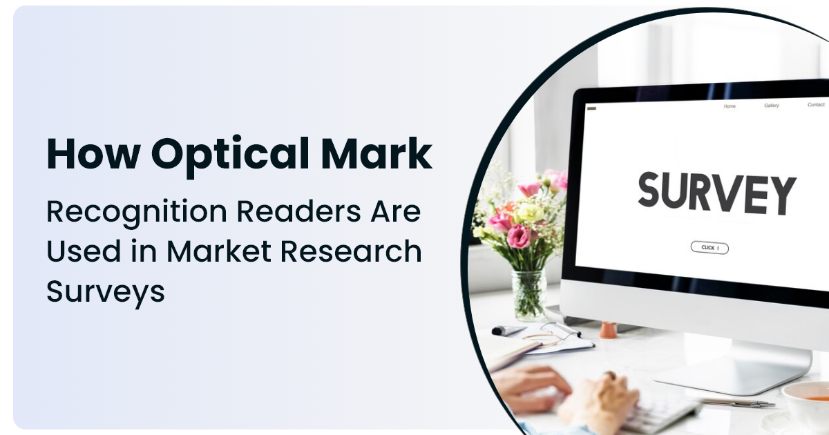 How OMR Readers Are Used in Market Research Surveys