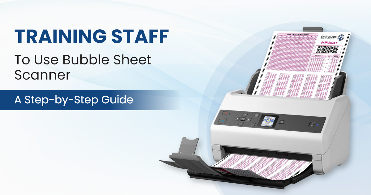 Training Staff to Use Bubble Sheet Scanner A Step-by-Step Guide