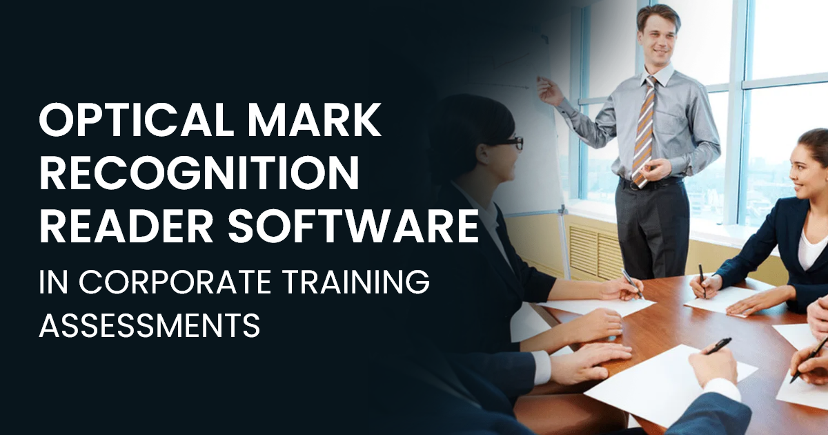 Optical Mark Recognition Reader Software in Corporate Training Assessments