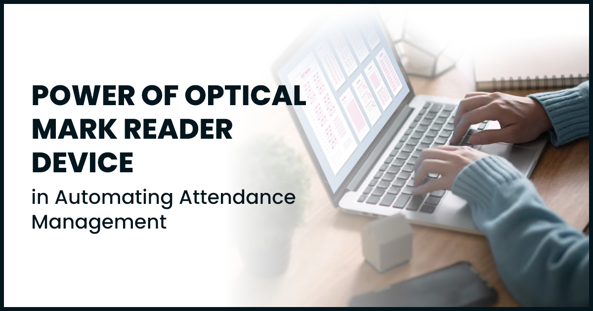 Power of Optical Mark Reader Device in Automating Attendance Management