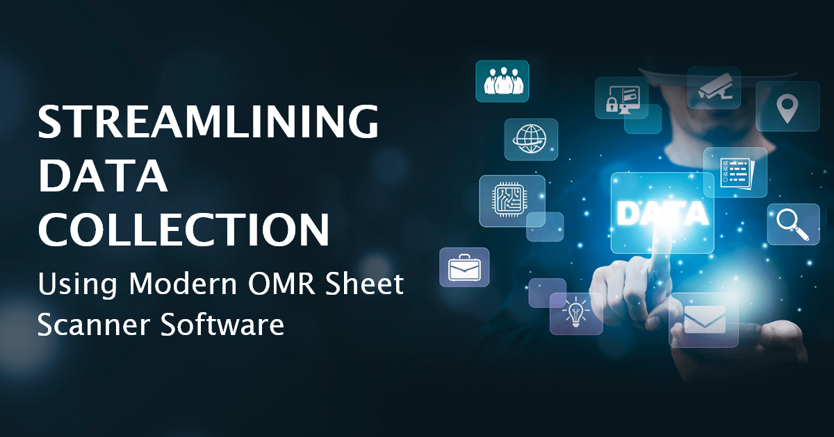 Streamlining Data Collection Using Modern OMR Sheet Scanner Software
